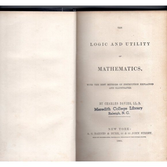A.S. Barnes & Burr Other - 164-YEAR OLD The Logic and Utility of Mathematics, 1860, Davies, amazingly solid